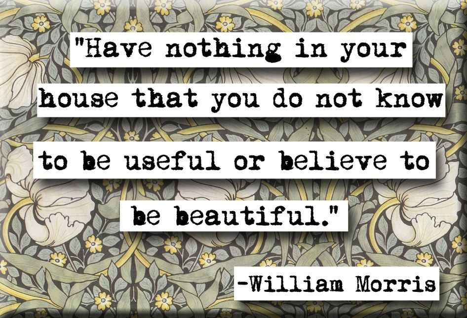 William Morris Useful or beautiful